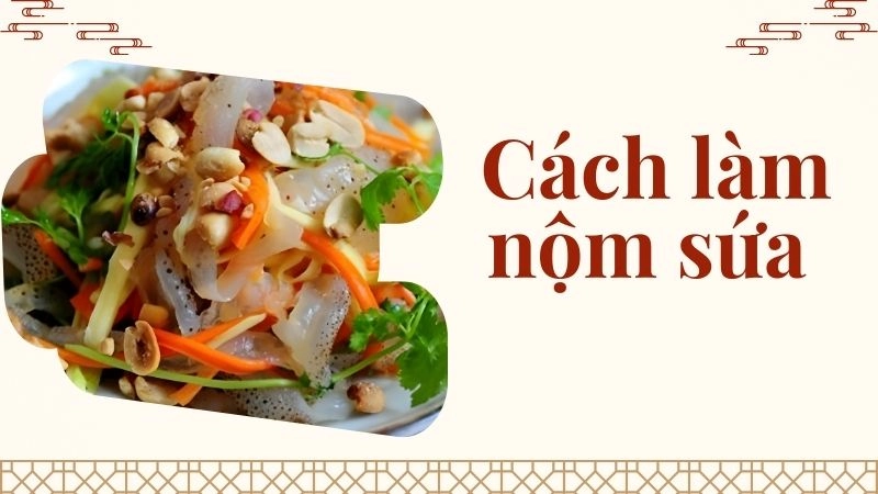 Nộm sứa kiểu mới khác gì phiên bản truyền thống? 