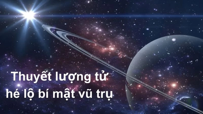 Thuyết lượng tử là gì mà khiến cả thế giới “sốc nặng”?