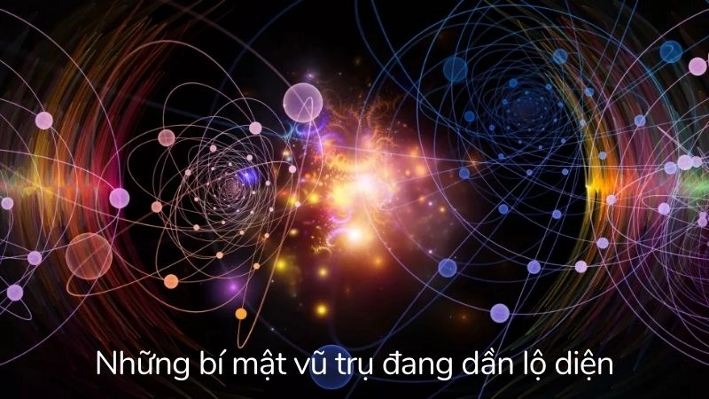 Những bí mật vũ trụ đang dần lộ diện nhờ lượng tử